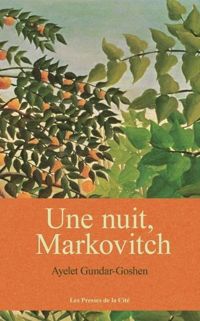 Couverture du livre Une nuit, Markovitch - Ayelet Gundar Goshen