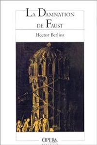 Hector Berlioz - La Damnation de Faust