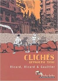 Sylvain Ricard - Bruno Ricard - Clichés : Beyrouth 1990