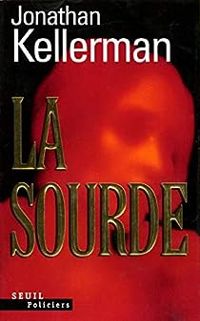 Jonathan Kellerman - La Sourde