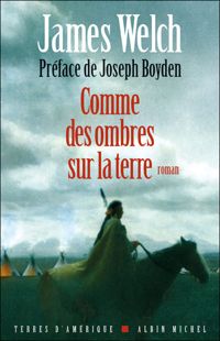 Couverture du livre Comme des Ombres sur la Terre - James Welch