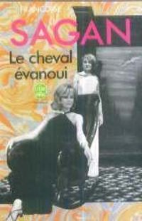 Francoise Sagan - Sagan Francoise - Le cheval évanoui