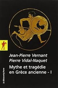 Jean Pierre Vernant - Pierre Vidal Naquet - Mythe et tragédie en Grèce ancienne 01