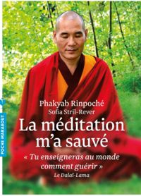 Phakyab Rinpoche - Sofia Stril Rever - La méditation m'a sauvé