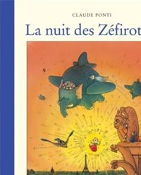 Couverture du livre La nuit des Zéfirottes - Claude Ponti