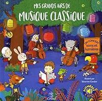 Couverture du livre Mes grands airs de musique classique  - Milie Collet