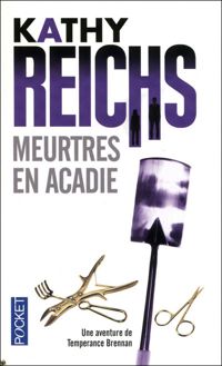 Kathy Reichs - Meurtres en Acadie