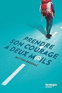 Matt7ieu Radenac - Prendre son courage à deux m@ils