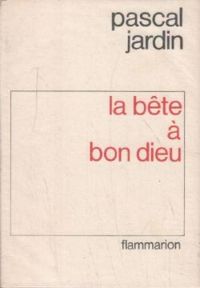 Pascal Jardin - La bête à bon Dieu