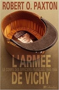 Couverture du livre L'armée de Vichy. Le corps des officiers français - Robert O Paxton