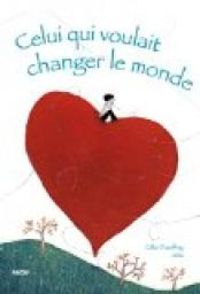 Couverture du livre Celui qui voulait changer le monde - Celia Chauffrey - Juliia 