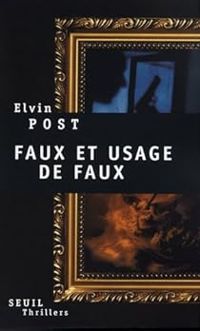 Elvin Post - Faux et usage de faux