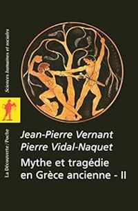 Jean Pierre Vernant - Pierre Vidal Naquet - Mythe et tragédie en Grèce ancienne 02