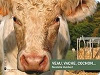 Nicolette Humbert - Veau, vache, cochon...