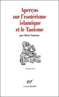 René Guénon - Aperçus sur l'ésotérisme islamique et le Taoïsme