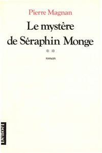 Couverture du livre Le Mystère de Séraphin Monge - Pierre Magnan