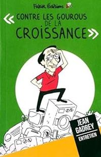 Couverture du livre Contre les gourous de la croissance - Jean Gadrey - Michel Ruffin