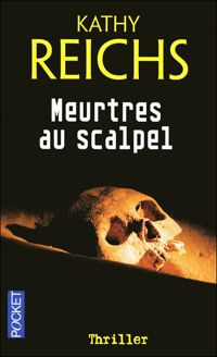 Kathy Reichs - Meurtres au scalpel