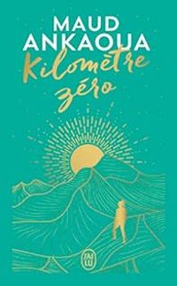 Couverture du livre Kilomètre zéro - Maud Ankaoua