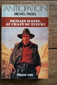 Couverture du livre Demain matin au chant du tueur ! - Michel Pagel