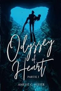 Amelie C Astier - Odyssey of heart