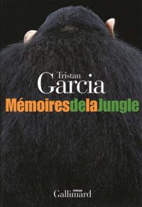 Couverture du livre Mémoires de la Jungle - Tristan Garcia