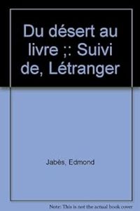 Marcel Cohen - Edmond Jabes - Du désert au livre