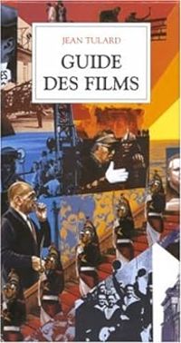 Jean Tulard - Guide des films - Intégrale 2005 