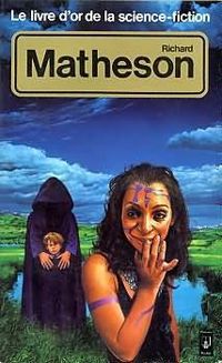 Richard Matheson - Le Livre d'or de la science-fiction 