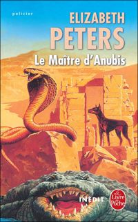 Couverture du livre Le Maître d'Anubis - Elizabeth Peters