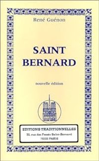 Rene Guenon - Saint Bernard, nouvelle édition