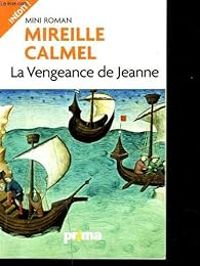 Mireille Calmel - La vengeance de Jeanne