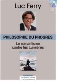 Luc Ferry - Philosophie du progrès 