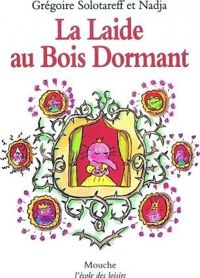 Couverture du livre La Laide au Bois Dormant - Nadja  - Gregoire Solotareff