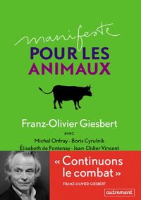 Couverture du livre Manifeste pour les animaux - Boris Cyrulnik - Franz Olivier Giesbert - Michel Onfray - Lisabeth De Fontenay