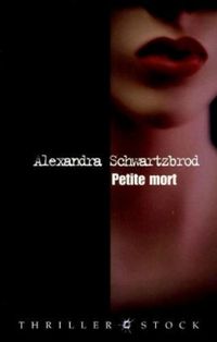 Alexandra Schwartzbrod - Petite mort