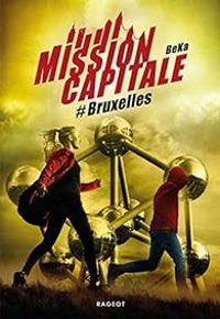  Beka - Mission Capitale : #Bruxelles