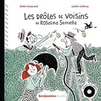 Emilie Chazerand - Les drôles de voisins de Roseline Semelle