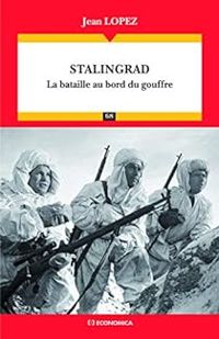 Couverture du livre Stalingrad - la Bataille au Bord du Gouffre - Jean Lopez