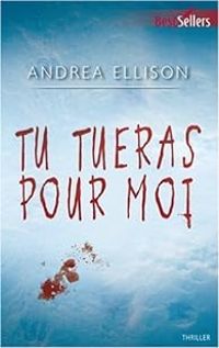 Andrea Ellison - Tu tueras pour moi (La signature écarlate)