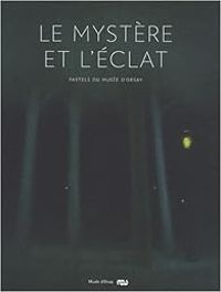 Musee D Orsay Paris - Le mystère et l'éclat : Pastels du musée d'Orsay