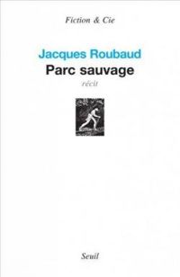 Jacques Roubaud - Parc sauvage