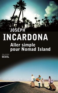 Joseph Incardona - Aller simple pour Nomad Island (SEUIL POLICIERS)