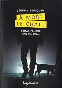 Jeremy Bouquin - À mort le chat !