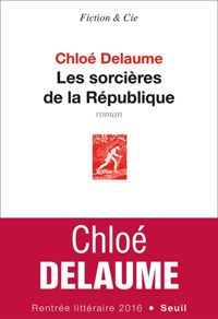 Chloe Delaume - Les Sorcières de la République