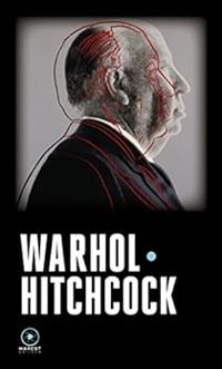 Alfred Hitchcock - Andy Warhol - Warhol / Hitchcock