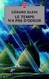 Couverture du livre Le temps n'a pas d'odeur - Gerard Klein