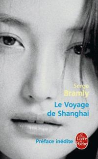 Serge Bramly - Le voyage de Shanghai