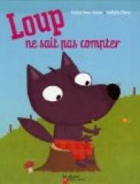 Couverture du livre Loup ne sait pas compter - Nadine Brun Cosme - Nathalie Choux