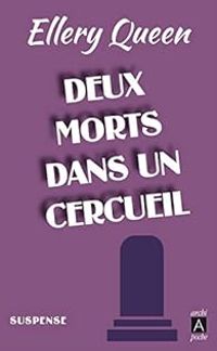 Ellery Queen - Deux morts dans un cercueil